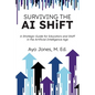 Surviving the AI Shift: A Strategic Guide for Educators and Staff in the Artificial Intelligence Age - Paperback
