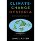 Climate-Change Hysteria: An Unflattering Demonstration of Human Gullibility and Ignorance - Paperback