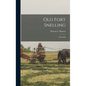 Old Fort Snelling: 1819-1858 - Hardcover