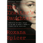 The Traitor's Daughter: Captured by the Nazis, Pursued by the Kgb, My Mother's Odyssey to Freedom from Her Secret Past - Hardcover