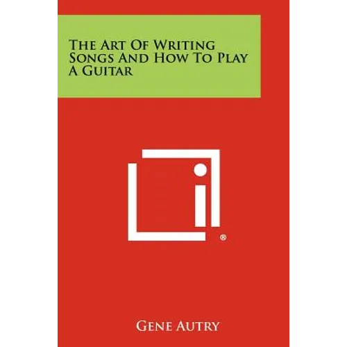The Art Of Writing Songs And How To Play A Guitar - Paperback