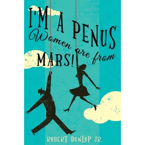 I'm a Penus, Women are from Mars - Paperback