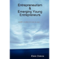 Entrepreneurism & Emerging Young Entrepreneurs wealth creation knows no age - Paperback