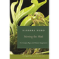 Stirring the Mud: On Swamps, Bogs, and Human Imagination - Paperback