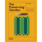 The Preserving Garden: Bottle, Pickle, Ferment, and Cook Homegrown Food All Year Round - Hardcover