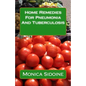 Home Remedies For Pneumonia And Tuberculosis - Paperback