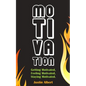 Motivation: Getting Motivated, Feeling Motivated, Staying Motivated: Motivation Psychology - Ultimate Motivational: A Practical Gu - Paperback