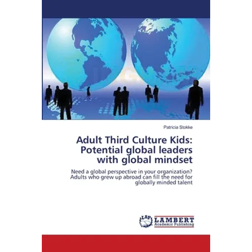 Adult Third Culture Kids: Potential global leaders with global mindset - Paperback