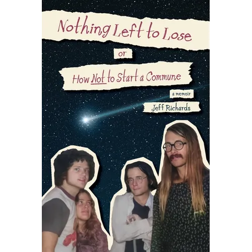 Nothing Left to Lose, or, How Not to Start a Commune - Paperback