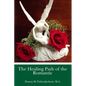 The Healing Path of the Romantic: Type Four of the Enneagram Personality Type System - Paperback