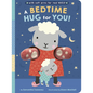 A Bedtime Hug for You!: With Soft Arms for Real Hugs! - Board Book