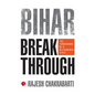 Bihar Breakthrough: The Turnaround of a Beleaguered State - Paperback