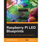 Raspberry Pi LED Blueprints - Paperback