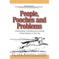 People, Pooches and Problems: Understanding, Controlling and Correcting Problem Behavior in Your Dog - Hardcover