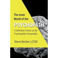 The Inner World of the Psychopath: A definitive primer on the psychopathic personality - Paperback