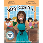 Why Can't I?: A Story Book About Kindness (Book #2) - Paperback