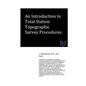 An Introduction to Total Station Topographic Survey Procedures - Paperback