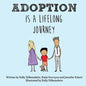 Adoption Is a Lifelong Journey - Paperback