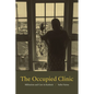 The Occupied Clinic: Militarism and Care in Kashmir - Paperback