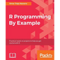 R Programming By Example - Paperback