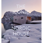 The Iconic Nordic House: Modern Masterworks Since 1900 - Hardcover