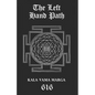 The Left Hand Path: Kala Vama Marga - Inner transformation and insight in order to break free from one's conditioning conformist society. - Paperback
