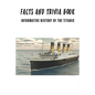 Facts And Trivia Book - Informative History Of The Titanic: Best Trivia Book For Adults - Paperback