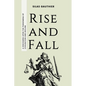 Rise and Fall: A Discourse Upon the Phenomena of Civilisation and Decline - Paperback