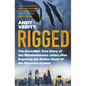 Rigged: The Incredible True Story of the Whistleblowers Jailed After Exposing the Rotten Heart of the Financial System - Hardcover