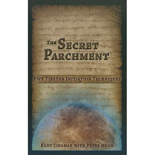 The Secret Parchment: Five Tibetan Initiation Techniques - Paperback
