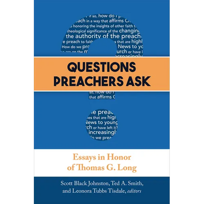 Questions Preachers Ask: Essays in Honor of Thomas G. Long - Paperback