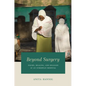 Beyond Surgery: Injury, Healing, and Religion at an Ethiopian Hospital - Paperback