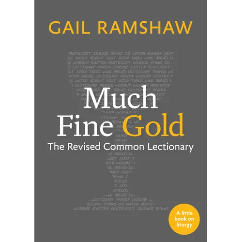 Much Fine Gold: The Revised Common Lectionary - Paperback