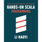 Hands-on Scala Programming: Learn Scala in a Practical, Project-Based Way - Paperback