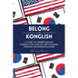 Belong with Konglish: A Guide to Understanding Korean-style English and Avoiding Common Miscommunications - Paperback
