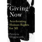 Giving Now: Accelerating Human Rights for All - Hardcover