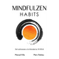 Mindfulzen Habits: Del sufrimiento a la felicidad en 30 Días - Paperback