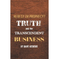 Truth and the Transcendent Business: Heresy or Prophesy? - Paperback