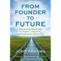 From Founder to Future: A Business Roadmap to Impact, Longevity, and Employee Ownership - Paperback