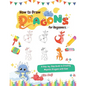 How to Draw Dragons for Beginners: A Step-by-Step Guide to Creating Majestic Dragons with Ease - Paperback