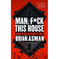 Man, F*ck This House (and Other Disasters) - Paperback