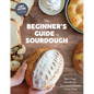 The Beginner's Guide to Sourdough: Best-Kept Secrets for Successful Bread Every Time﻿ - Hardcover