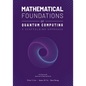 Mathematical Foundations of Quantum Computing: A Scaffolding Approach - Paperback