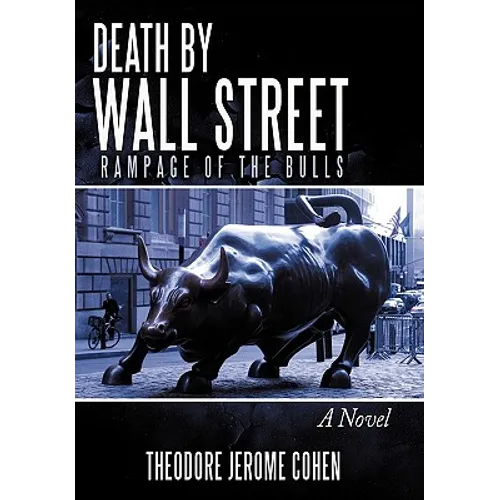 Death by Wall Street: Rampage of the Bulls - Hardcover