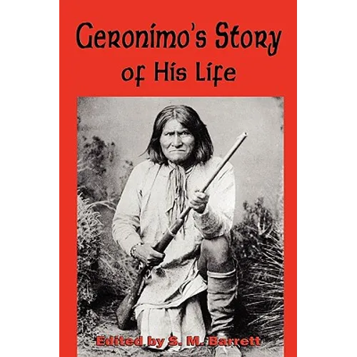 Geronimo's Story of His Life - Paperback