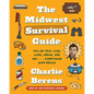 The Midwest Survival Guide: How We Talk, Love, Work, Drink, and Eat . . . Everything with Ranch - Hardcover