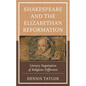 Shakespeare and the Elizabethan Reformation: Literary Negotiation of Religious Difference - Paperback