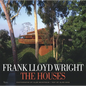 Frank Lloyd Wright: The Houses - Hardcover
