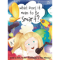 What Does It Mean to Be Smart? - Hardcover