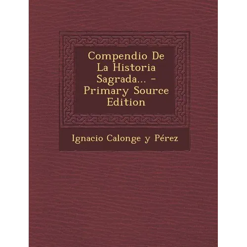 Compendio De La Historia Sagrada... - Paperback